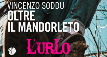 SMF per L’Urlo – È “Oltre il mandorleto” di Vincenzo Soddu il libro del mese – Dicembre 2020