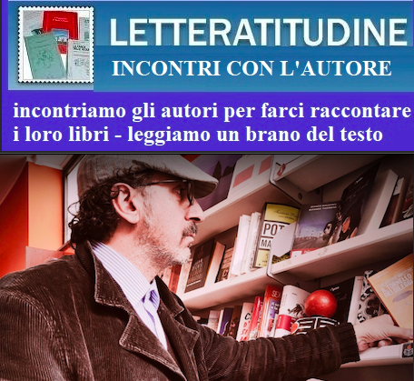 SMF su Letteratitudine – IL TORNELLO DEI DILEGGI di Salvatore Massimo Fazio (Arkadia): incontro con l’autore