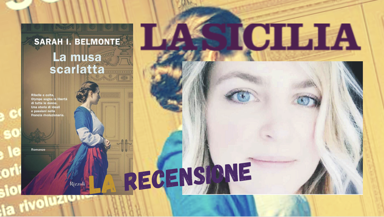 SMF per La Sicilia – La forza e gli amori di un’eroina – Recensione a La Musa Scarlatta di Sarah Belmonte