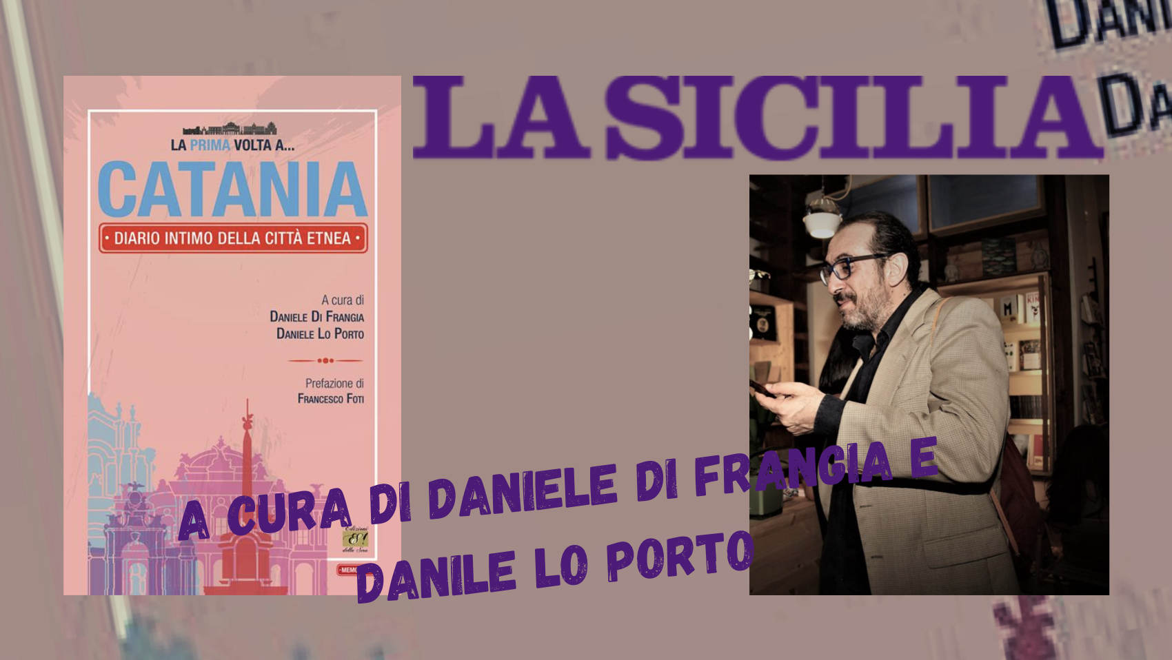 SMF su La Sicilia – “La prima volta a… Catania” di alcuni etnei Doc – Antologia curata da Daniele Di Frangia e Daniele Lo Porto