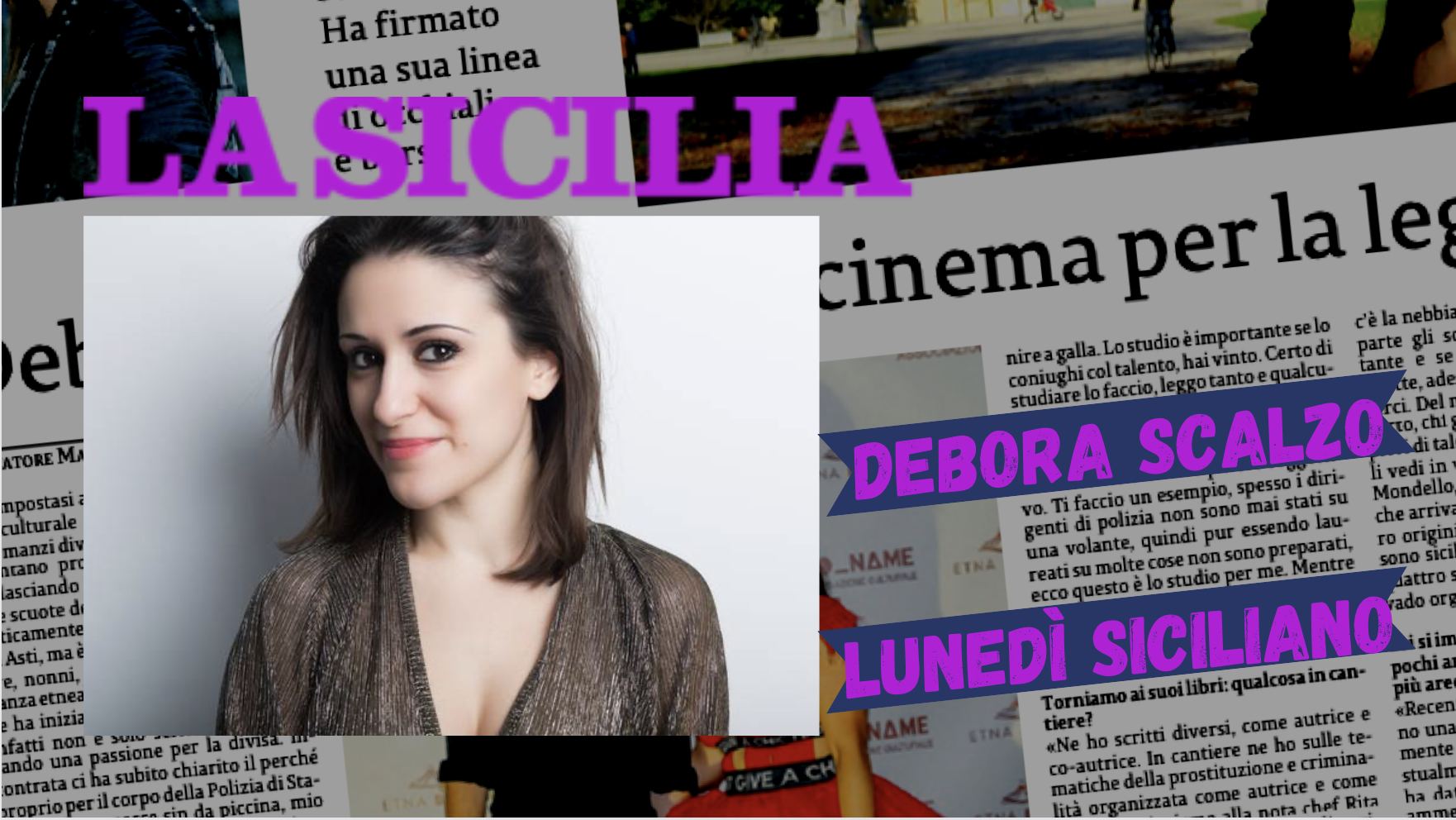 SMF per La Sicilia – Lunedì siciliano: Debora Scalzo, libri e cinema per la legalità – L’intervista