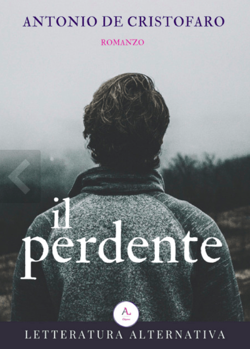 SMF per L’Urlo – Antonio De Cristofaro – “Il perdente” – Letteratura Alternativa edizioni
