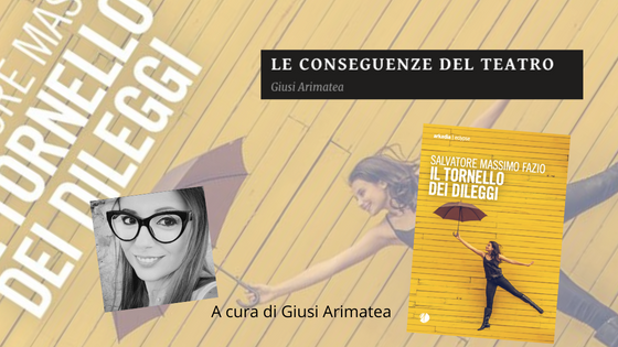 SMF su Le conseguenze del Teatro – IL TORNELLO DEI DILEGGI di Salvatore Massimo Fazio