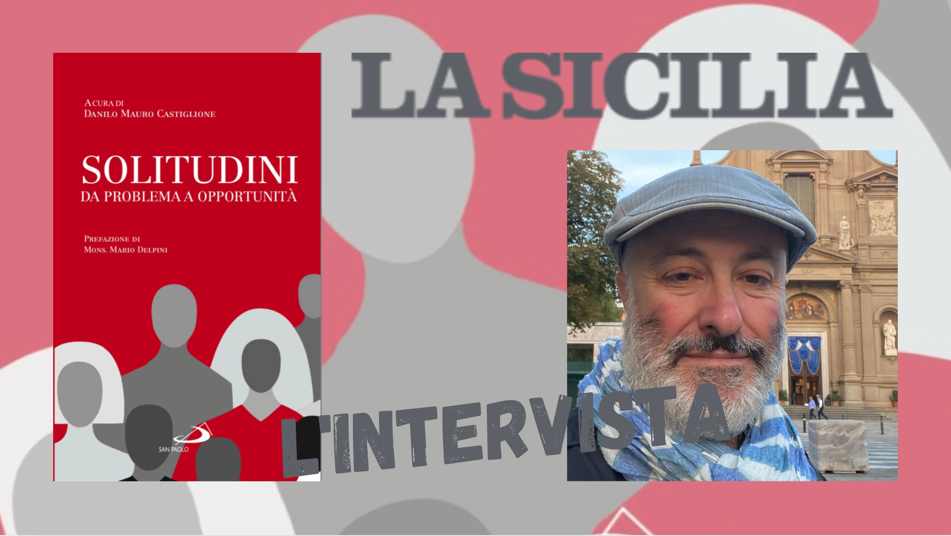 SMF per La Sicilia – La solitudine come essenza di vita – Intervista a Danilo Mauro Castiglione su “Solitudini, da problema a opportunità” (San Paolo Edizioni)