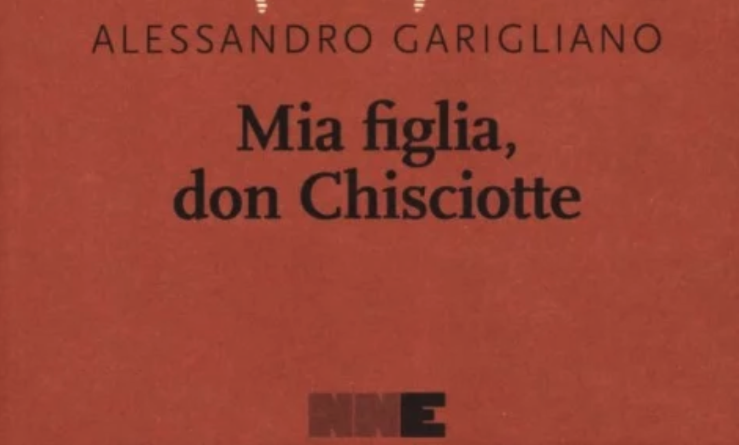 Alessandro Garigliano – Mia figlia don Chisciotte – NNEditore
