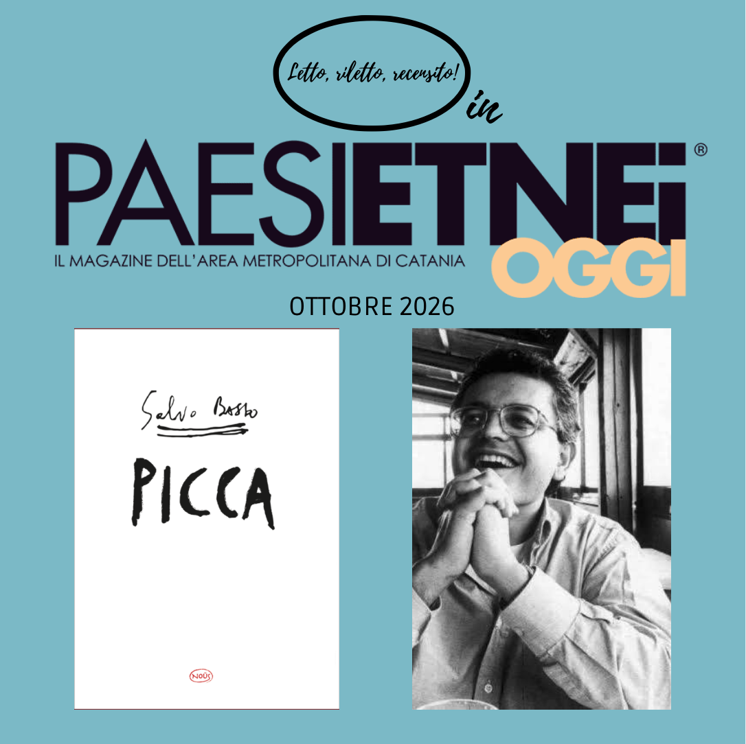 PEO: in LRR Ottobre 2026 “Picca” (Nous) di Salvo Basso + Servizio su Valeria Cifalà che ha unito Occidente e Oriente partendo da Catania